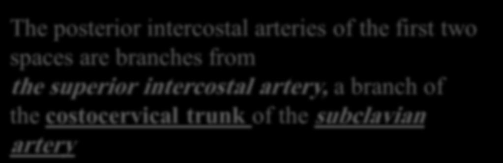 The anterior intercostal arteries of the lower spaces are branches of THE MUSCULOPHRENIC