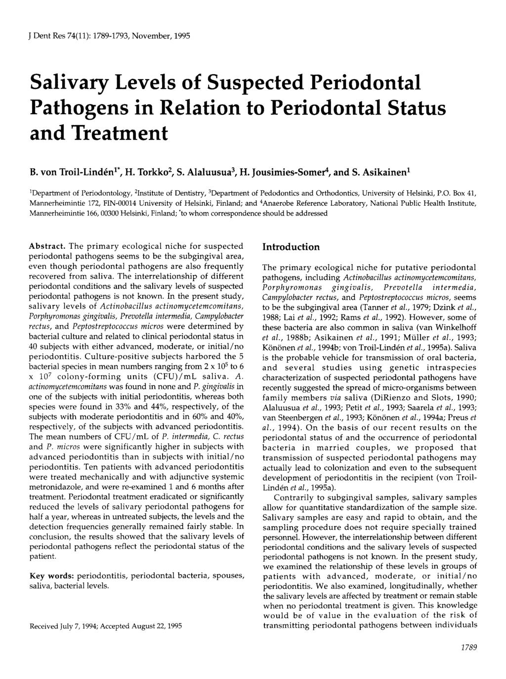 J Dent Res 74(11): 1789-1793, November, 1995 Salivary Levels of Suspected Periodontal Pathogens in Relation to Periodontal Status and Treatment B. von Troil-Lindenl*, H. Torkko2, S. Alaluusua3, H.