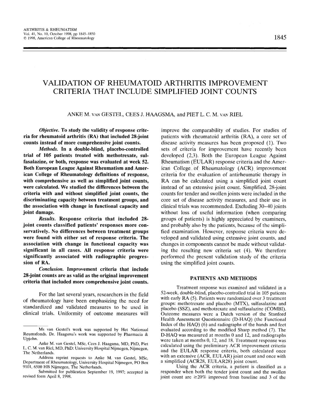 ARTHRITIS & RHEUATIS Vol 4, o 0, October 998, pp 845-850 0 998, American College of Rheumatology 845 VALIDATIO OF RHEUATOID ARTHRITIS IPROVEET CRITERIA THAT ICLUDE SIPLIFIED JOIT COUTS AKE.