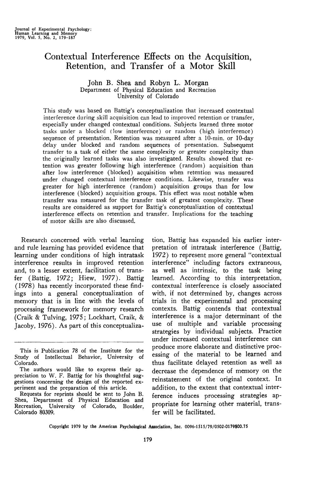 Journal of Experimental Psychology: Human Learning and Memory 1979, Vol. S, No. 2, 179-187 Contextual Interference Effects on the Acquisition, Retention, and Transfer of a Motor Skill John B.