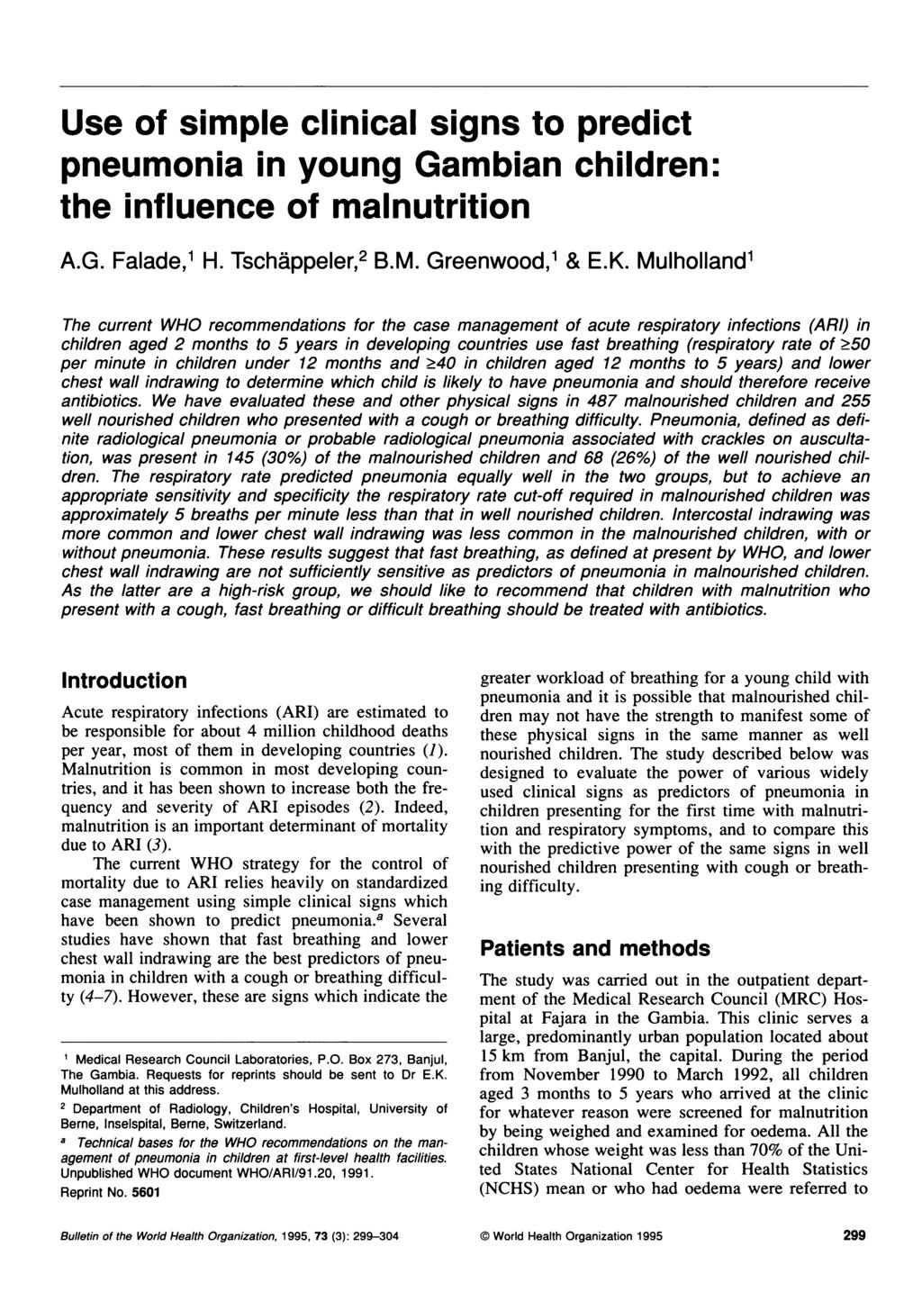Use of simple clinical signs to predict pneumonia in young Gambian children: the influence of malnutrition A.G. Falade,1 H. Tschappeler,2 B.M. Greenwood,1 & E.K.
