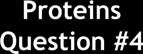 Which of the following statements about proteins/polypeptides is FALSE? A. Polypeptides are polymers of amino acids. B.