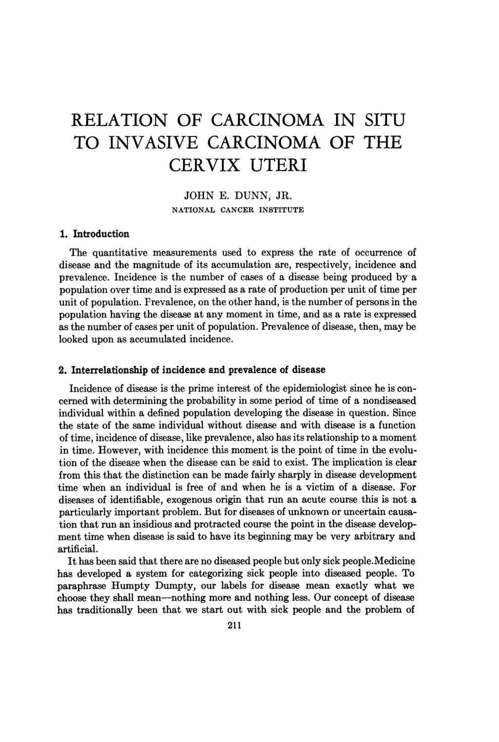 RELATION OF CARCINOMA IN SITU TO INVASIVE CARCINOMA OF THE CERVIX UTERI JOHN E. DUNN, JR. NATIONAL CANCER INSTITUTE 1.