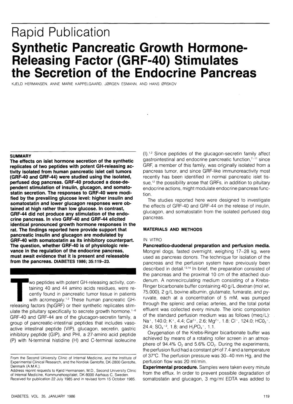 Rapid Publication Synthetic Pancreatic Growth Hormone- Releasing Factor (GRF-40) Stimulates the Secretion of the Endocrine Pancreas KJELD HERMANSEN, ANNE MARIE KAPPELGAARD, J0RGEN ESMANN, AND HANS