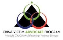 Community Resources CRIME VICTIM ADVOCATE PROGRAM 406-258-3830 or 866-921-6995 317 Woody St., Missoula (across from the Missoula County Courthouse) Walk-in / telephone hours: Monday Friday 8:30 a.m. 4:30 p.