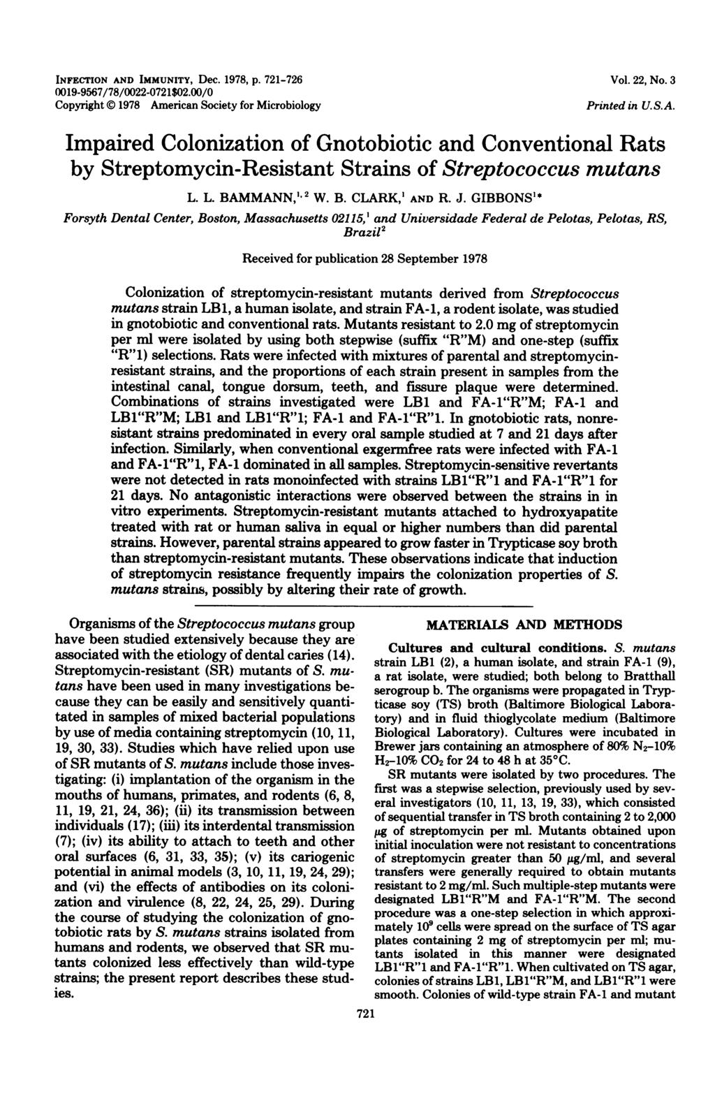 INFECTION AND IMMUNITY, Dec. 1978, p. 721-726 0019-9567/78/0022-0721$02.00/0 Copyright i 1978 American Society for Microbiology Vol. 22, No. 3 Printed in U.S.A. Impaired Colonization of Gnotobiotic and Conventional Rats by Streptomycin-Resistant Strains of Streptococcus mutans L.