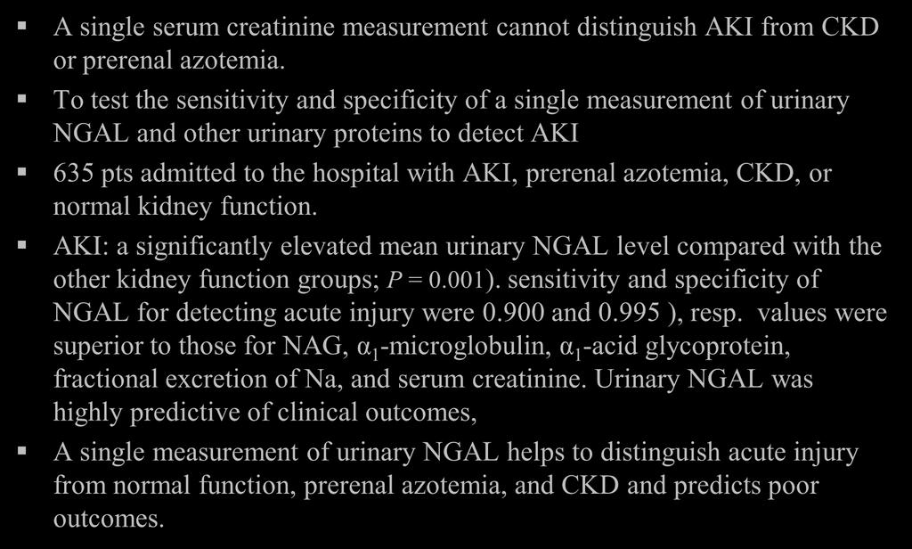 Sensitivity and Specificity of a Single Emergency Department Measurement of Urinary Neutrophil Gelatinase Associated Lipocalin for Diagnosing Acute Kidney Injury.