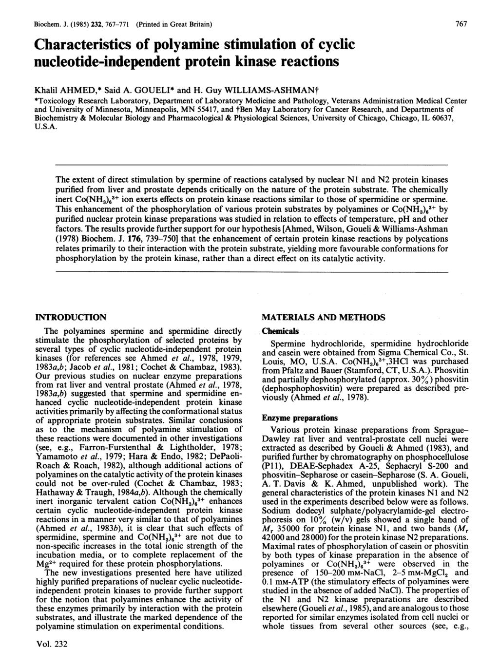 Biochem. J. (1985) 232, 767-771 (Printed in Great Britain) Characteristics of polyamine stimulation of cyclic nucleotide-independent protein kinase reactions 767 Khalil AHMED,* Said A. GOUELI* and H.