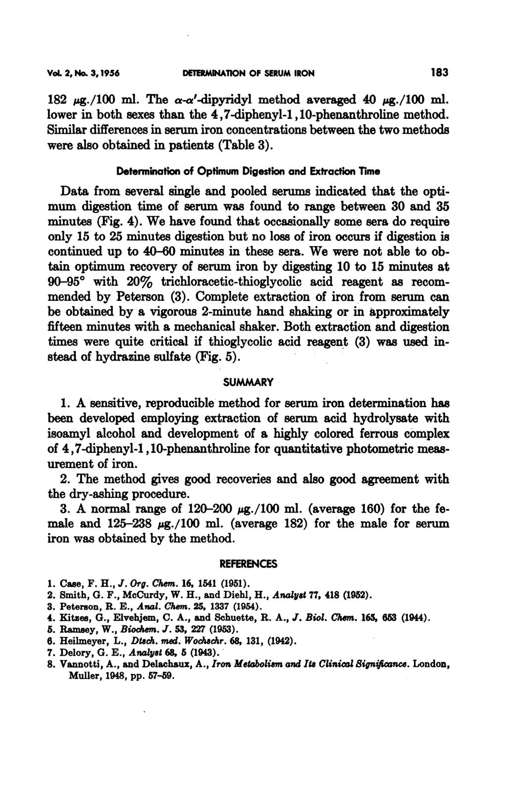 Vol. 2, No. 3,1956 DETERMINATION OF SERUM IRON 183 182 ig./100 ml. The a-a -dipyridyl method averaged 40 g./ioo ml. lower in both sexes than the 4, 7-dliphenyl-1, lo-phenanthroline method.