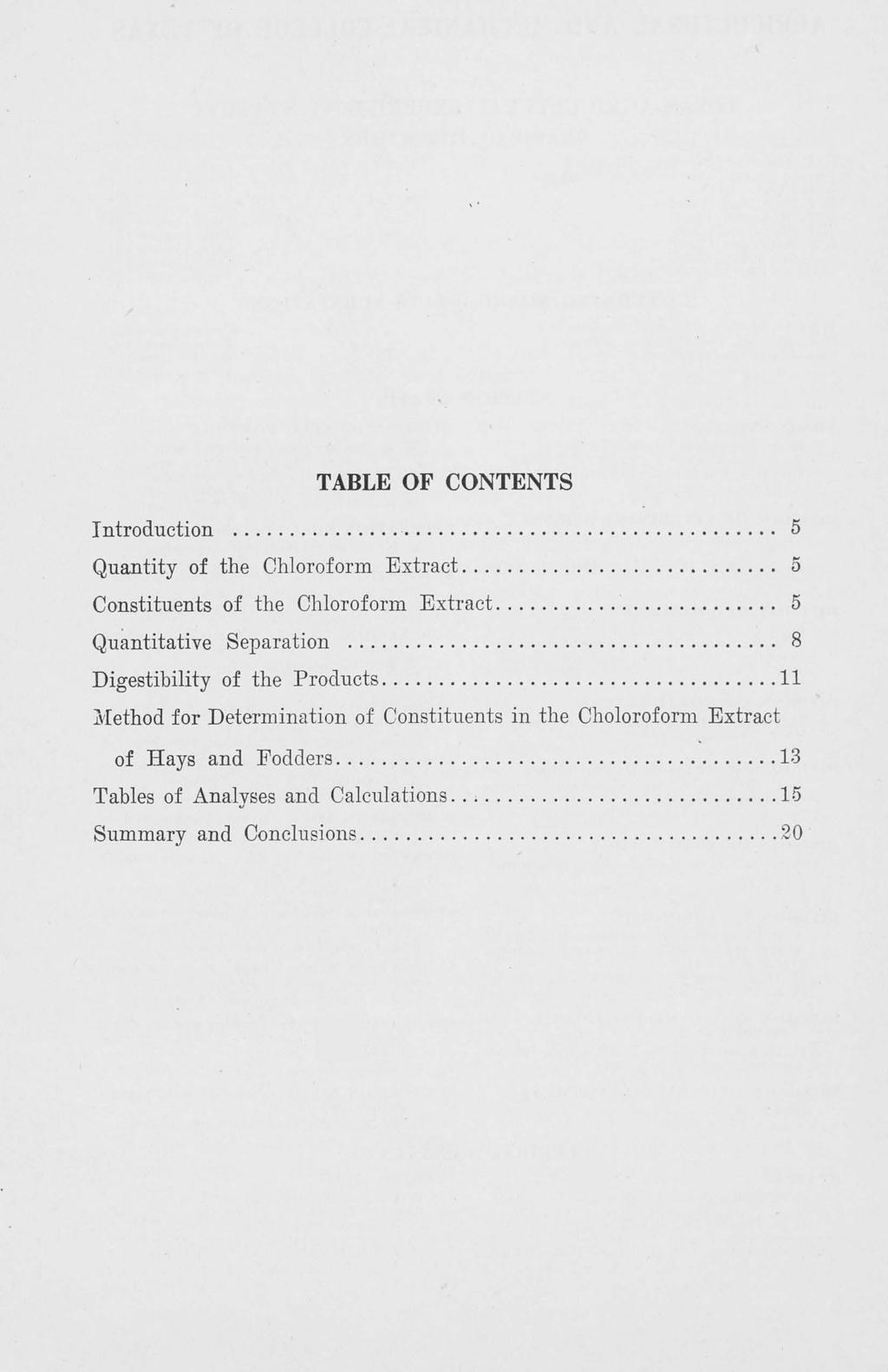 TABLE OF CONTENTS Introduction... 5 Quantity of the Chloroform Extract... 5 Constituents of the Chloroform Extract... 5 Quantitative Separation.