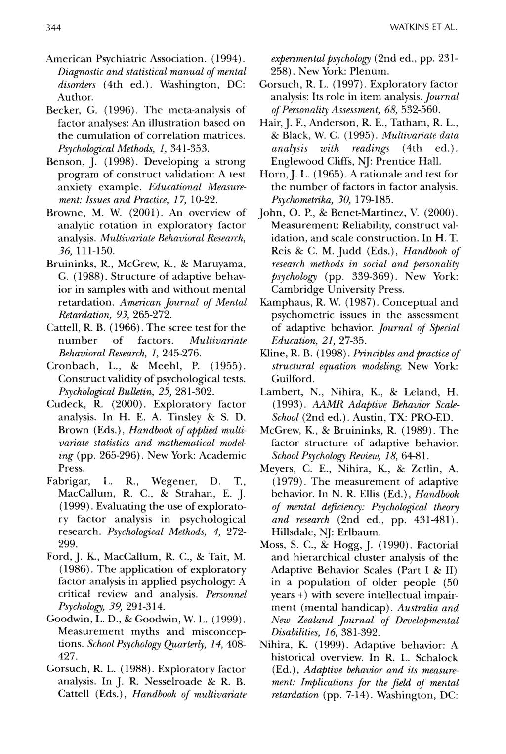 344 WATKINS ET AL. American Psychiatric Association. (1994). Diag;nostic and statistical manual of mental disorders (4th ed.). Washington, DC: Author. Becker, G. (1996).