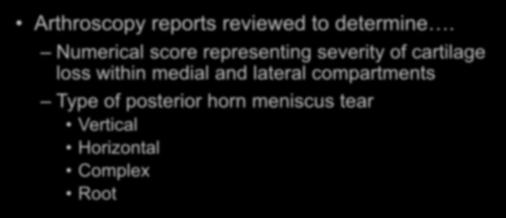 Review of Knee Arthroscopy Reports Arthroscopy reports reviewed to determine.
