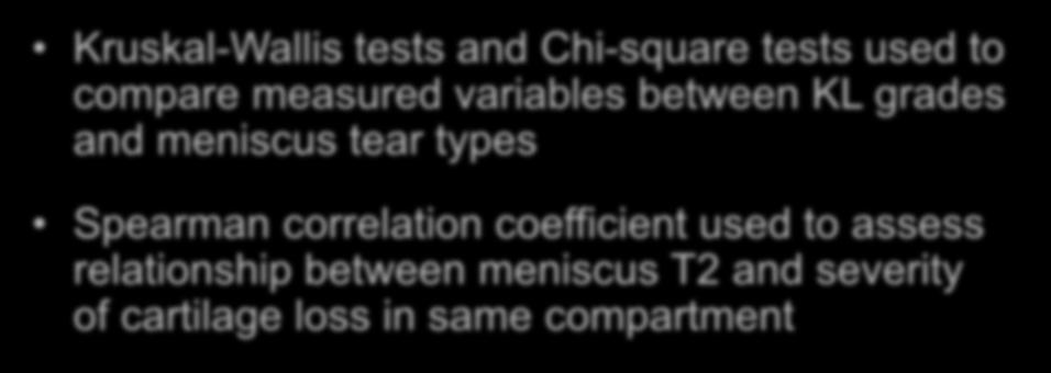 Statistical Analysis Kruskal-Wallis tests and Chi-square tests used to compare measured variables between KL grades and meniscus tear