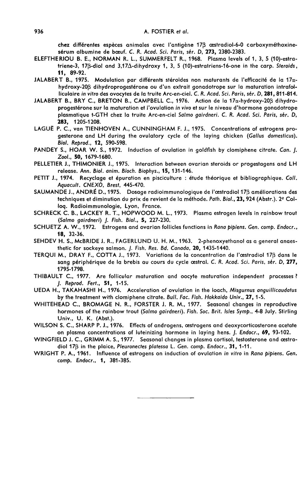 ELEFTHERIOU B. E., NORMAN R. L., SUMMERFELT R., 1968. chez diff 6rentes espèces animales avec I antig6ne 17P aestradiol-6-0 carboxym6thoxineserum albumine de boeuf. C. R. Acad. Sci. Paris, s6r.