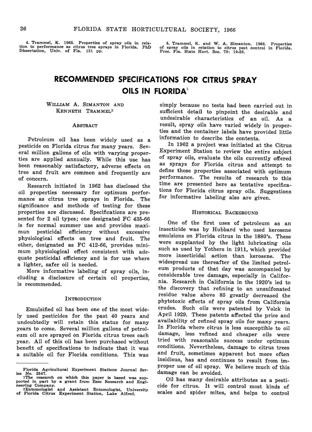 FLORIDA STATE HORTICULTURAL SOCIETY, 9. Trmmel, K. 9. Properties of spry oils in rel tion to performnce s citrus tree sprys in Florid. PhD Disserttion, Univ. of Fl. pp.. Trmmel, K. nd W. A. Simnton.