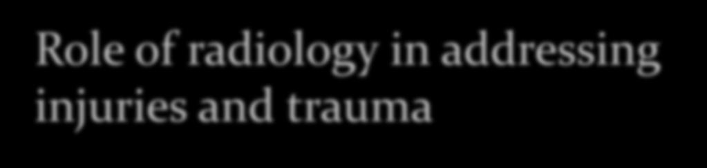 Role of radiology in