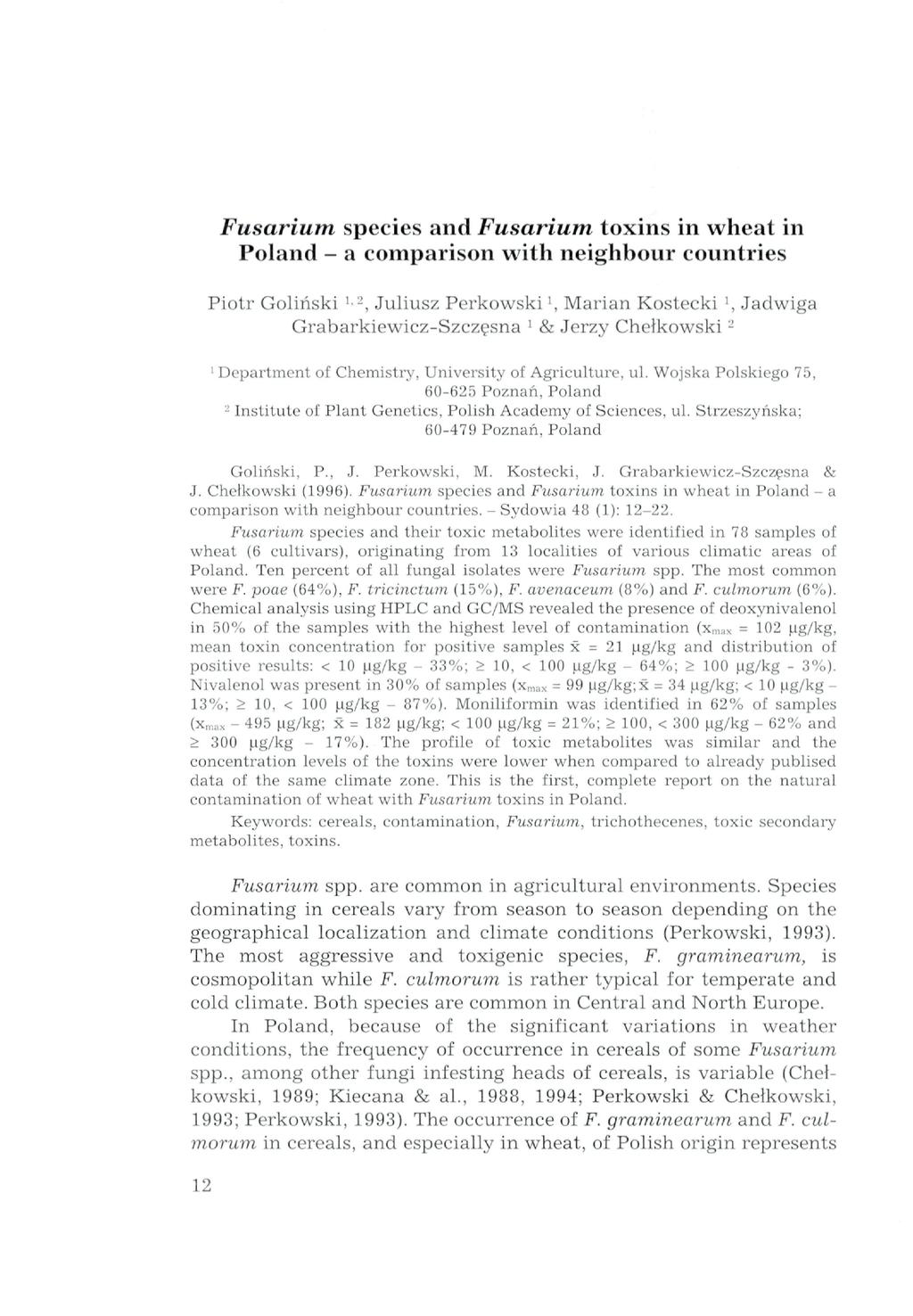 Fusarium species and Fusarium toxins in wheat in Poland - a comparison with neighbour countries Piolr Goliriski ' -, Juliusz Perkowski', Marian Kostecki ', Jadwiga Grabarkiewicz-Szczesna ' & Jerzy