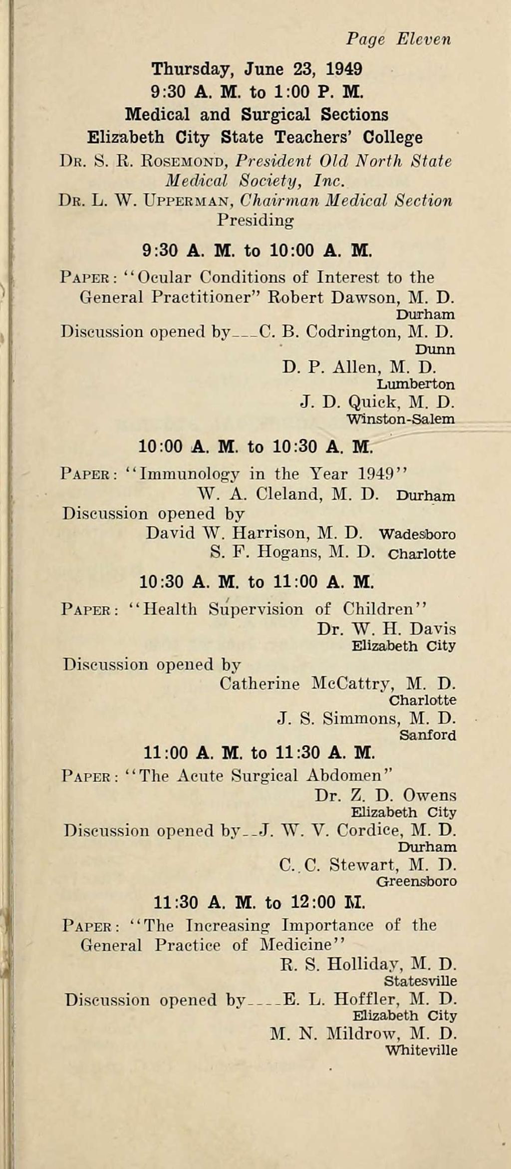 Page Thursday, June 23, 1949 9:30 A. M. to 1:00 P. M. Medical and Surgical Sections Elizabeth City State Teachers' College Eleven DR. S. R. ROSEMOND, President Old North State Medical Society^ Inc.