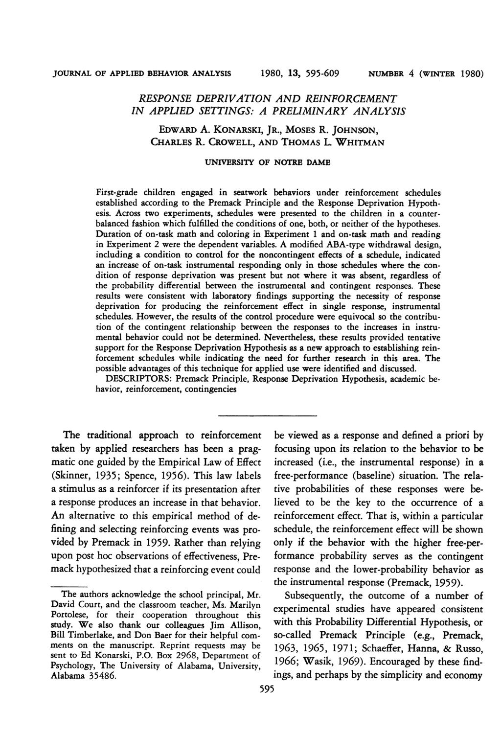 JOURNAL OF APPLIED BEHAVIOR ANALYSIS 1980, 133, 595-609 NUMBER 4 (WINTER 1980) RESPONSE DEPRIVATION AND REINFORCEMENT IN APPLIED SETTINGS: A PRELIMINARY ANALYSIS EDWARD A. KONARSKI, JR., MOSES R.