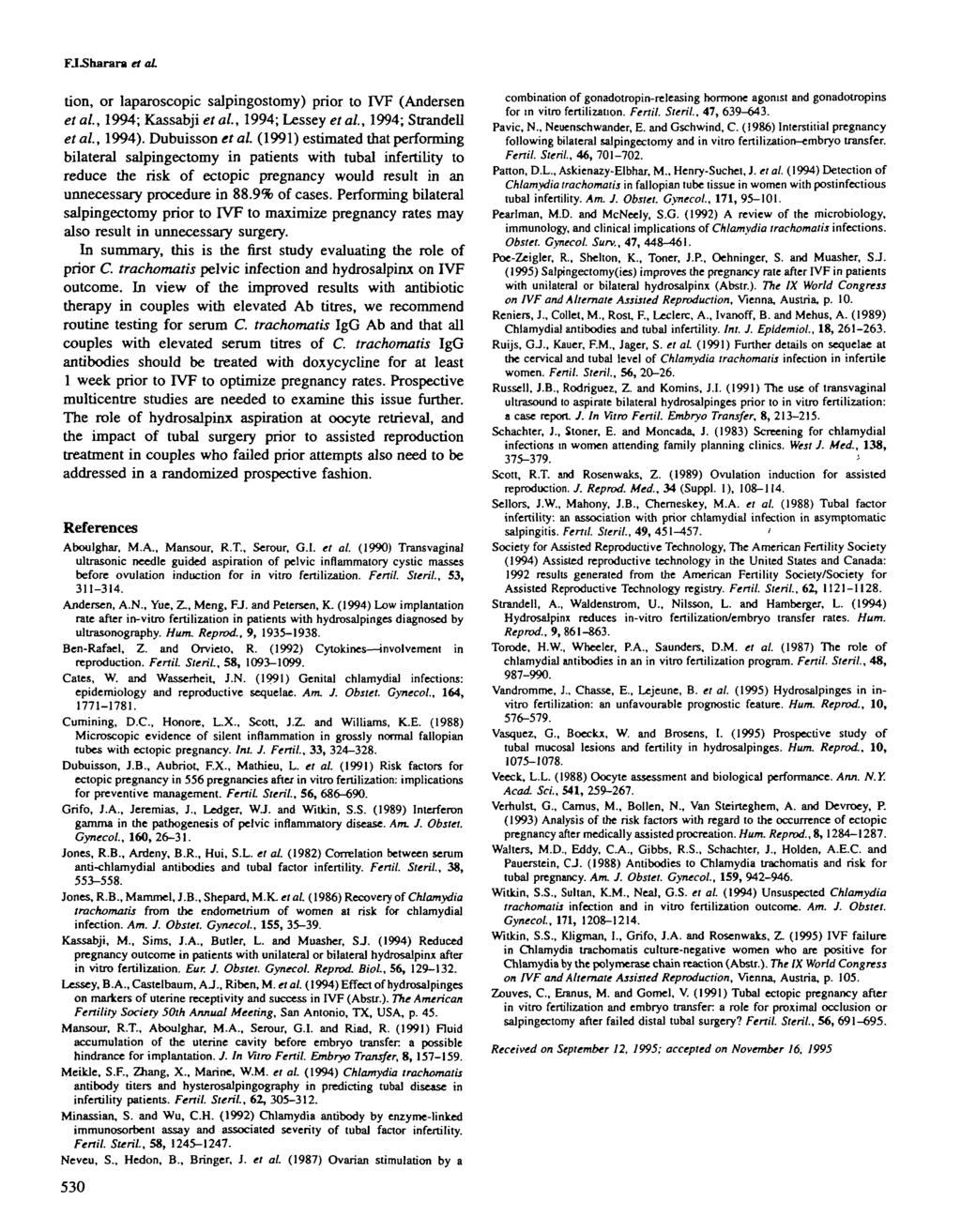 FJ.Sharara et al tion, or laparoscopic salpingostomy) prior to IVF (Andersen et al, 1994; Kassabji et al., 1994; Lessey et al., 1994; Strandell etal, 1994).