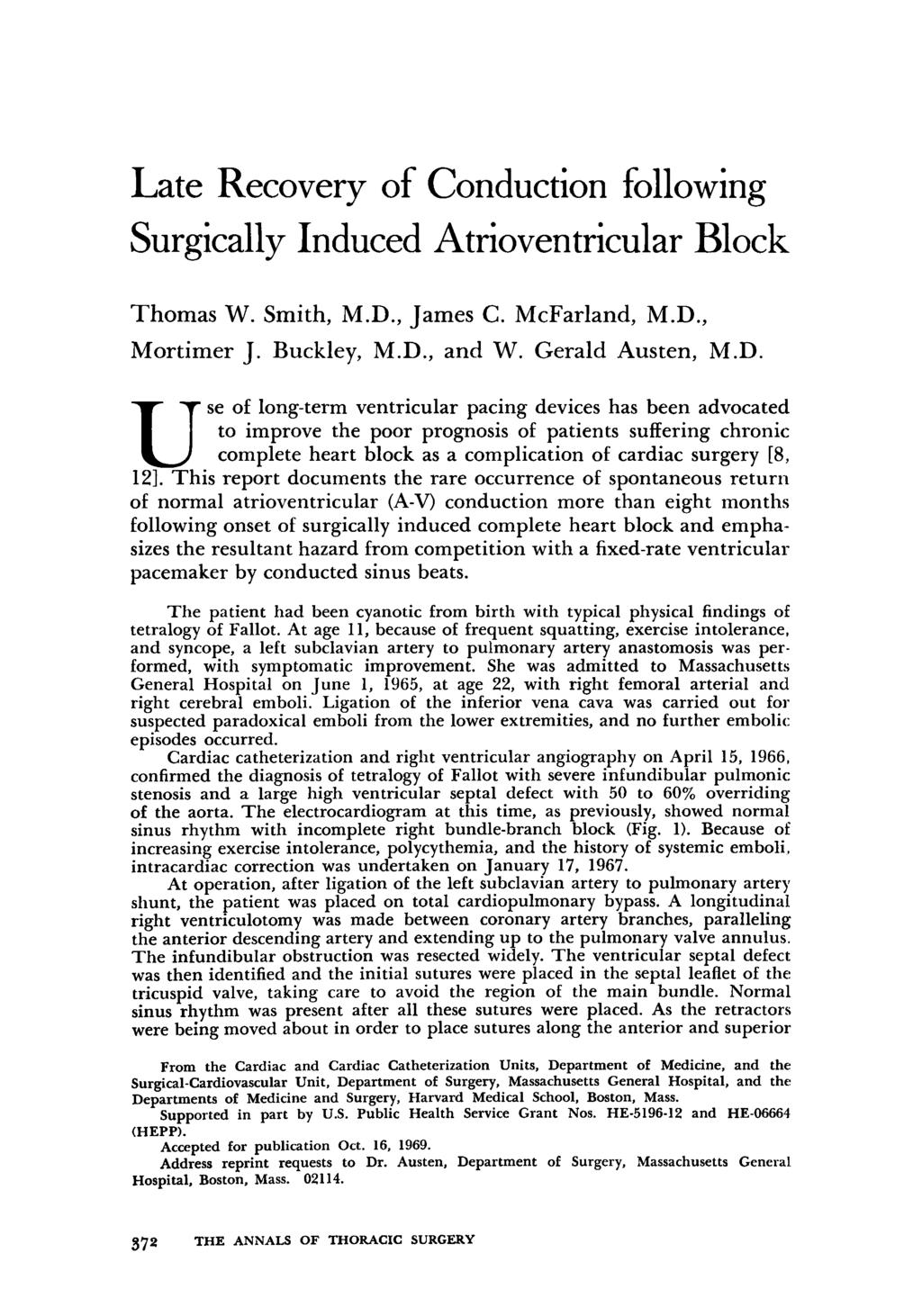 Late Recovery of Conduction following Surgically Induced Atrioventricular Block Thomas W. Smith, M.D.