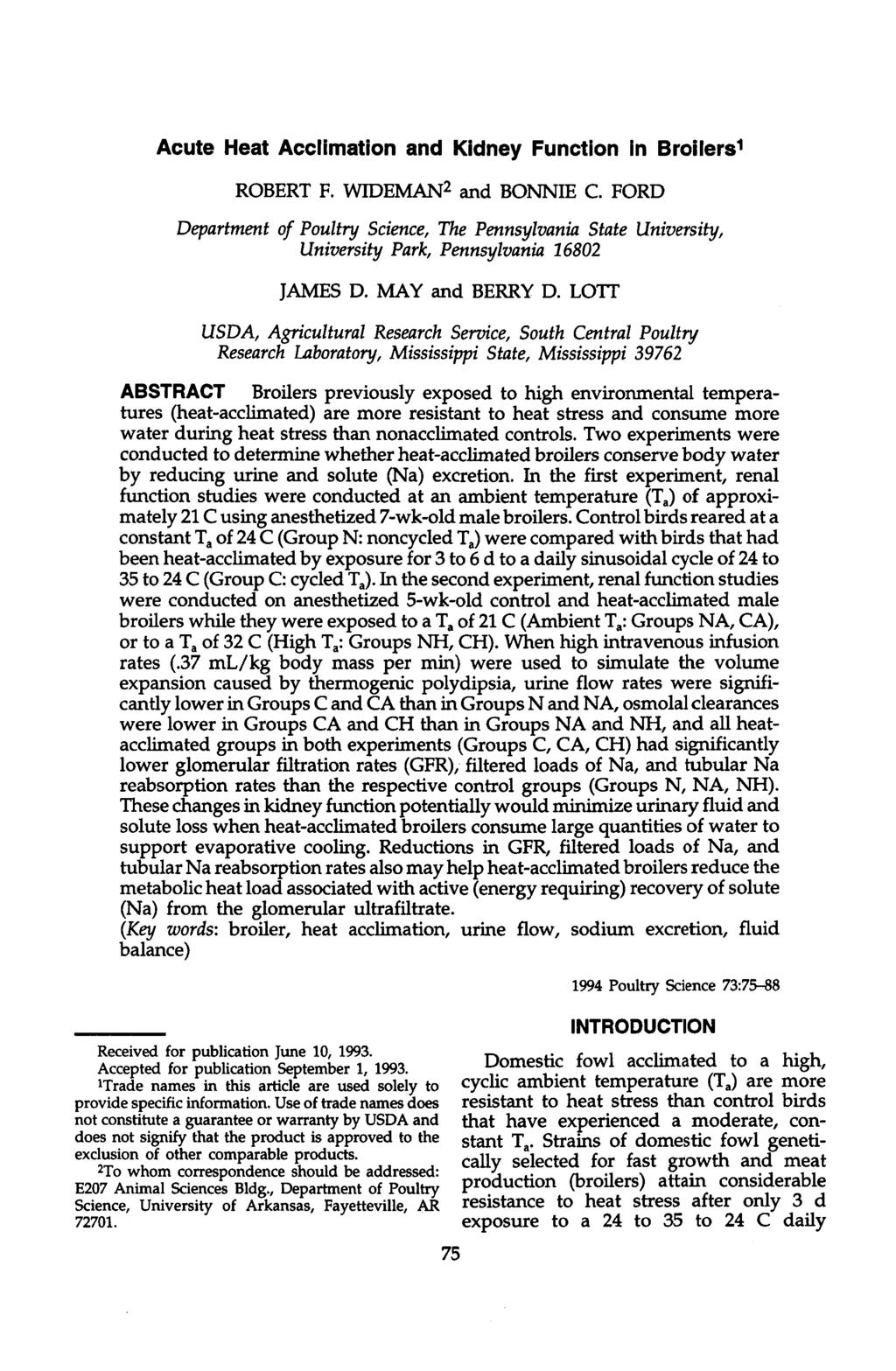 Acute Heat Acclimatin and Kidney Functin in Brilers 1 ROBERT F. WIDEMA 2 and BOIE. FORD Department f Pultry Science, The Pennsylvania State University, University Park, Pennsylvania 16802 JAMES D.