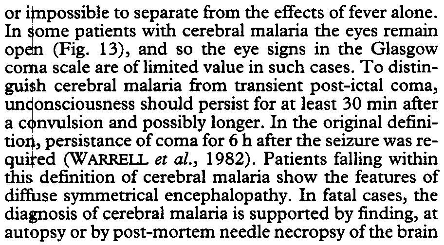 S1/l SEVERE FALCIPARUM MALARIA or itnpossible to separate from the effects of fever alone. In $ome patients with cerebral malaria the eyes remain opdn (Fig.