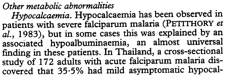 Furthermore, in severe malaria many of the usual diagnostic features of hypoglycaemia may be absent.