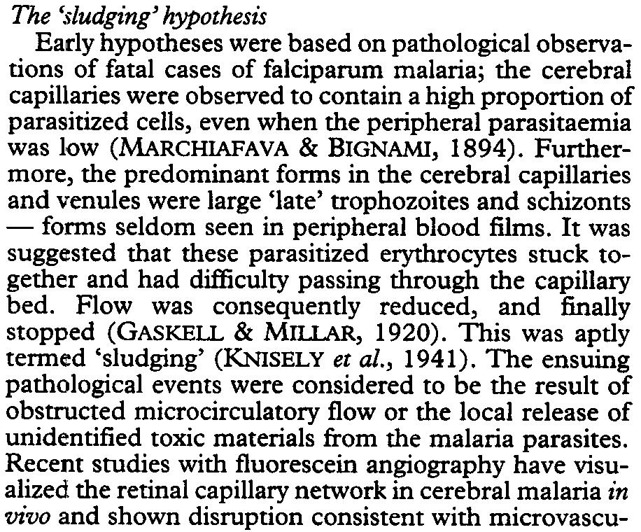 , 1985; PONGPONRATN et at., 1991), which may explain why cerebral malaria is such a prominent feature of severe falciparum malaria in humans, and least in the skin.