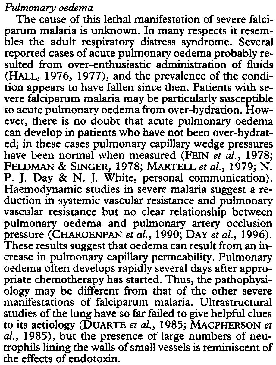 Several reported cases of acute pulmonary oedema probably resulted from over-enthusiastic administration of fluids (HALL, 1976, 1977), and the prevalence of the condition appears to have fallen since