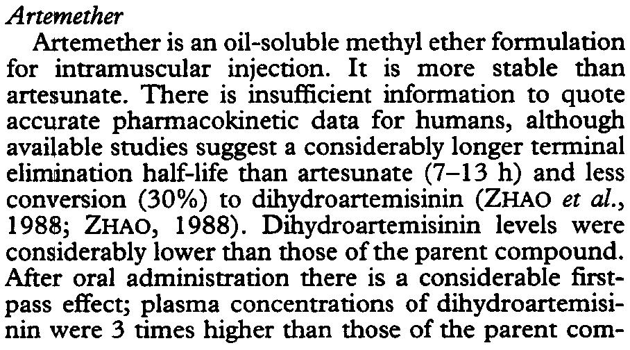 Artesunate is cleared very rapidly after intravenous injection, by conversion to dihydroartemisinin (Y ANG et al., 1985) with a half-life of approximately 2 mid.