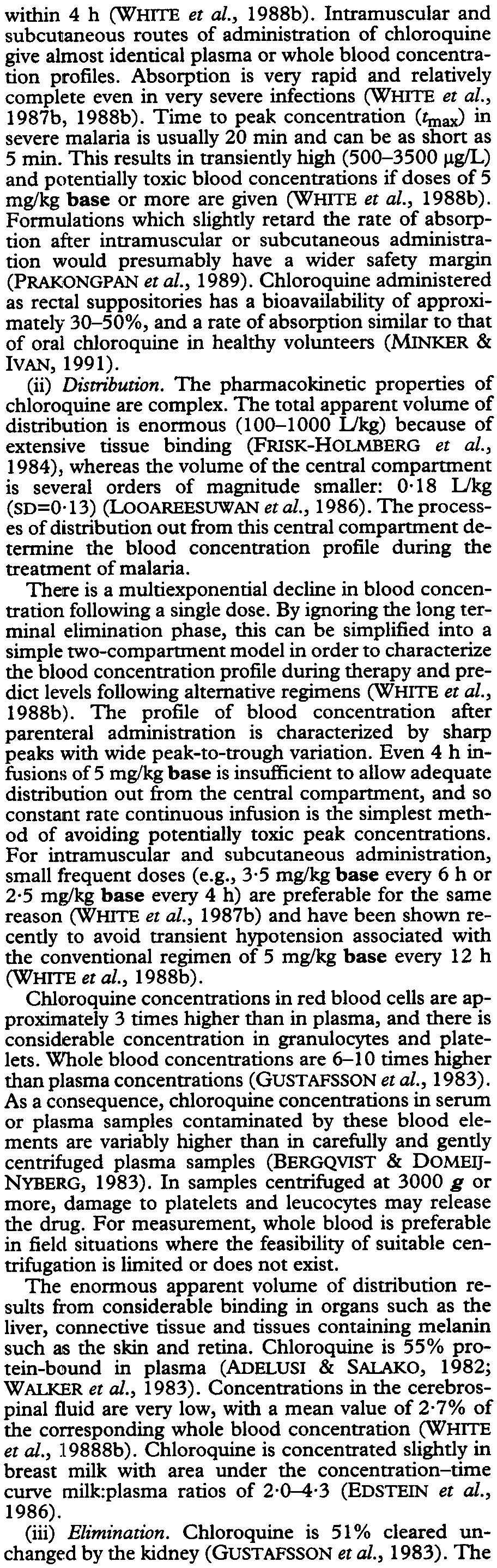 Absorption is very rapid and relatively complete even in very severe infections (WHn'E et at., 1987b, 1988b).