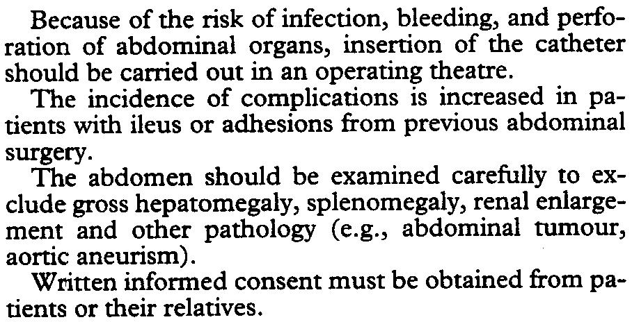 TRANSAC'11ONS OFTHE ROYAL socmty OF TROPICAL MEDICINE AND HYGIENE (2000) 94, SUPPLEMENT 1 Sl/73 ANNEX7 Peritoneal dialysis procedure Because of the risk of infection, bleeding, and perforation of