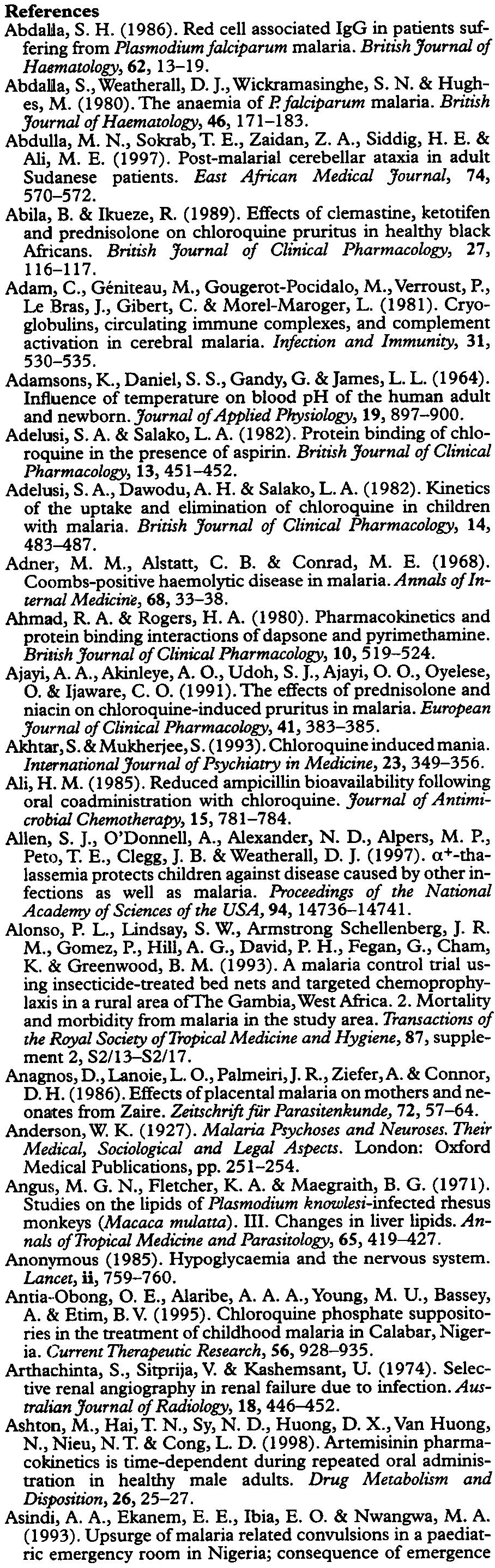 Sm4 SEVERE FALCIPARUM MALARIA References Abda14a, S. H. (1986). Red cell associated IgG in patients suffering from Plasmodiumfalciparum malaria. British Journal of Haematology,62,13-19. Abdama, S.