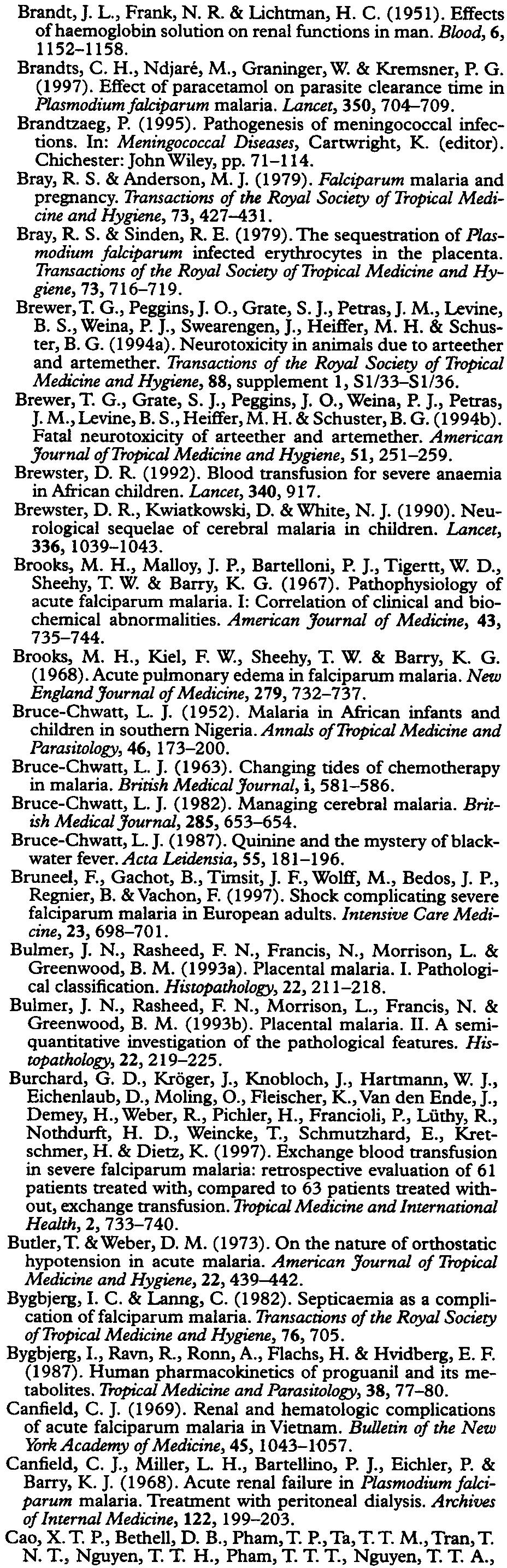 TRANSACTIONS OFTHE ROYAL SOCIETY OF TROPICAL MEDICINE AND HYGIENE (2000) 94, SUPPLEMENT Bergeret, C. (1948). Notes sur les formes cerebrales du paludisme de l'enfant.