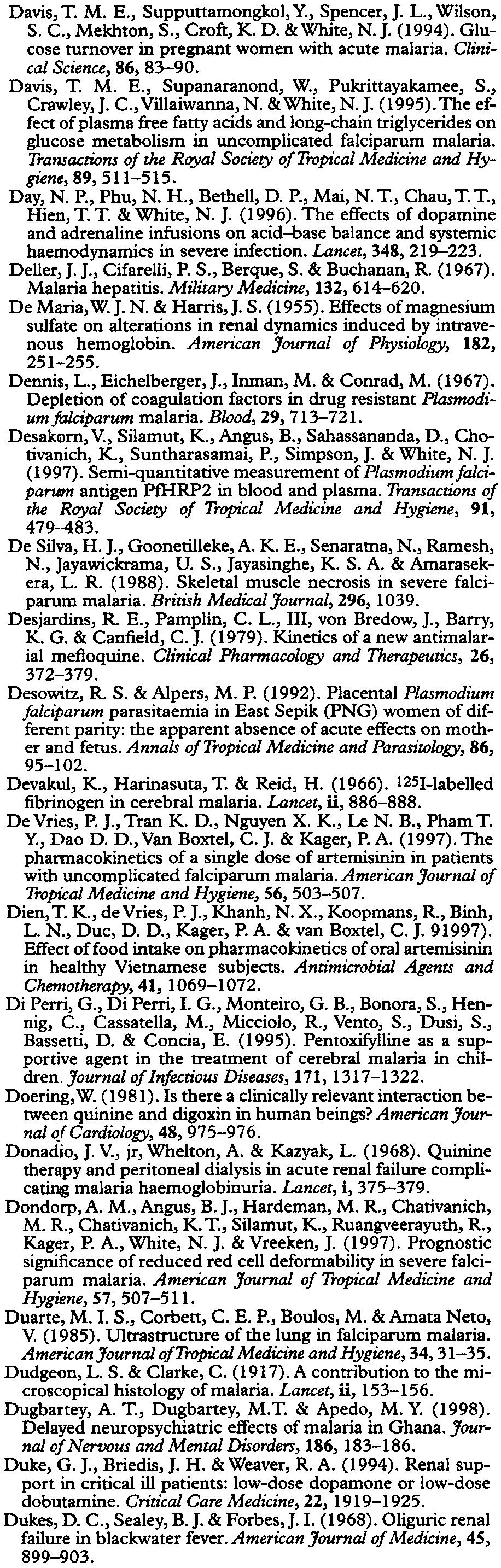 TRANSACTIONS OFnlE ROYAL SOCIETY OF TROPICAL MEDICINE AND HYGIENE (2000) 94, SUPPLEMENT 51/77 Davis, T. M. E., Supputtamongkol, Y., Spencer, I. L., Wilson, S. C., Mekhton, S., Croft, K. D. & White, N.
