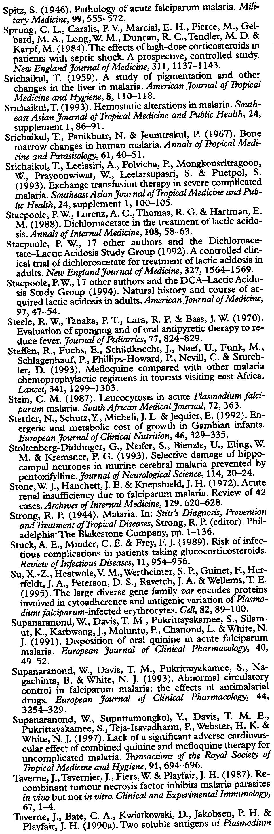 A prospective, controlled study. New EnglandJournal of Medicine, 311,1137-1143. Srichaikul, T. (1959). A study of pigmentation and other changes in the liver in malaria.