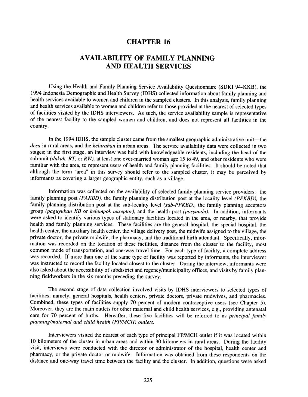 CHAPTER 16 AVAILABILITY OF FAMILY PLANNING AND HEALTH SERVICES Using the Health and Family Planning Service Availability Questionnaire (SDKI 94-KKB), the 1994 Indonesia Demographic and Health Survey