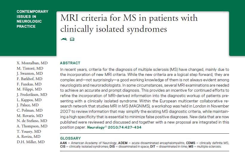 Allow more rapid diagnosis of MS preserving equivalent specificity and/or sensitivity in