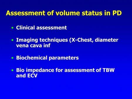 5 di 18 So, how do we assess volume status in individual PD patients?