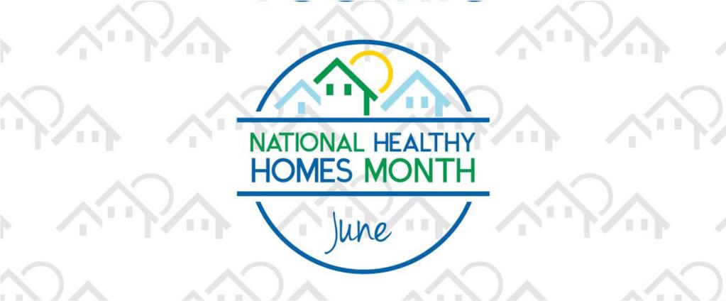 National Healthy Homes Month June 1 st June 4 th : Change is in the Air!