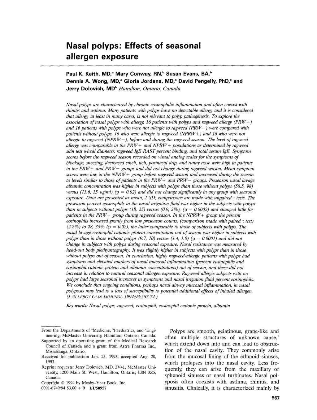 Nasal polyps: Effects of seasonal allergen exposure Paul K. Keith, MD, a Mary Conway, RN, b Susan Evans, BA, b Dennis A.