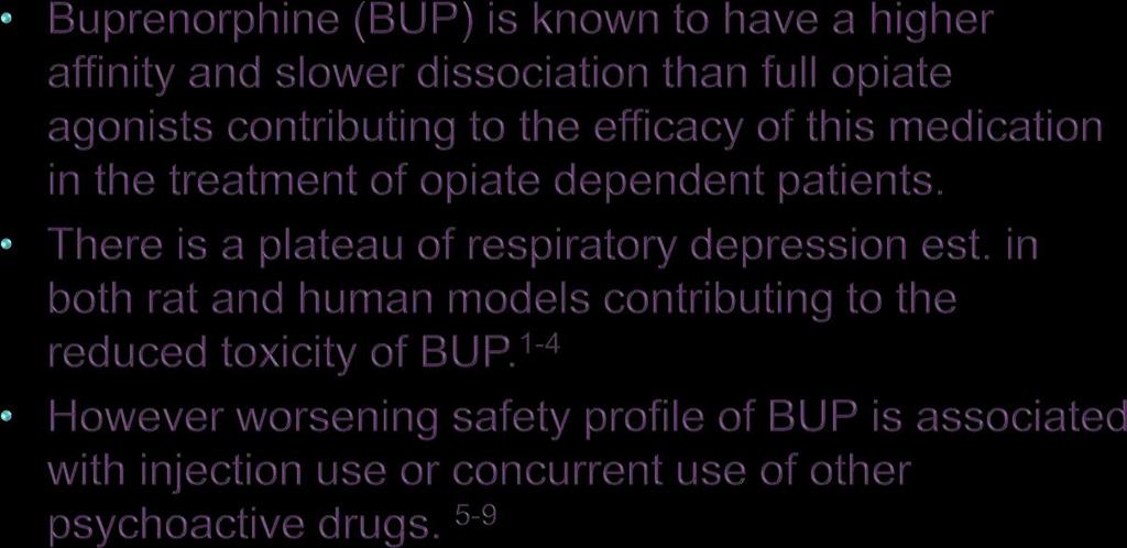 Buprenorphine 1. Cowan et al., 1977; 2. Dahan et al., 2005; 3. Nielsen and Taylor, 2005; 4. Walsh et al.