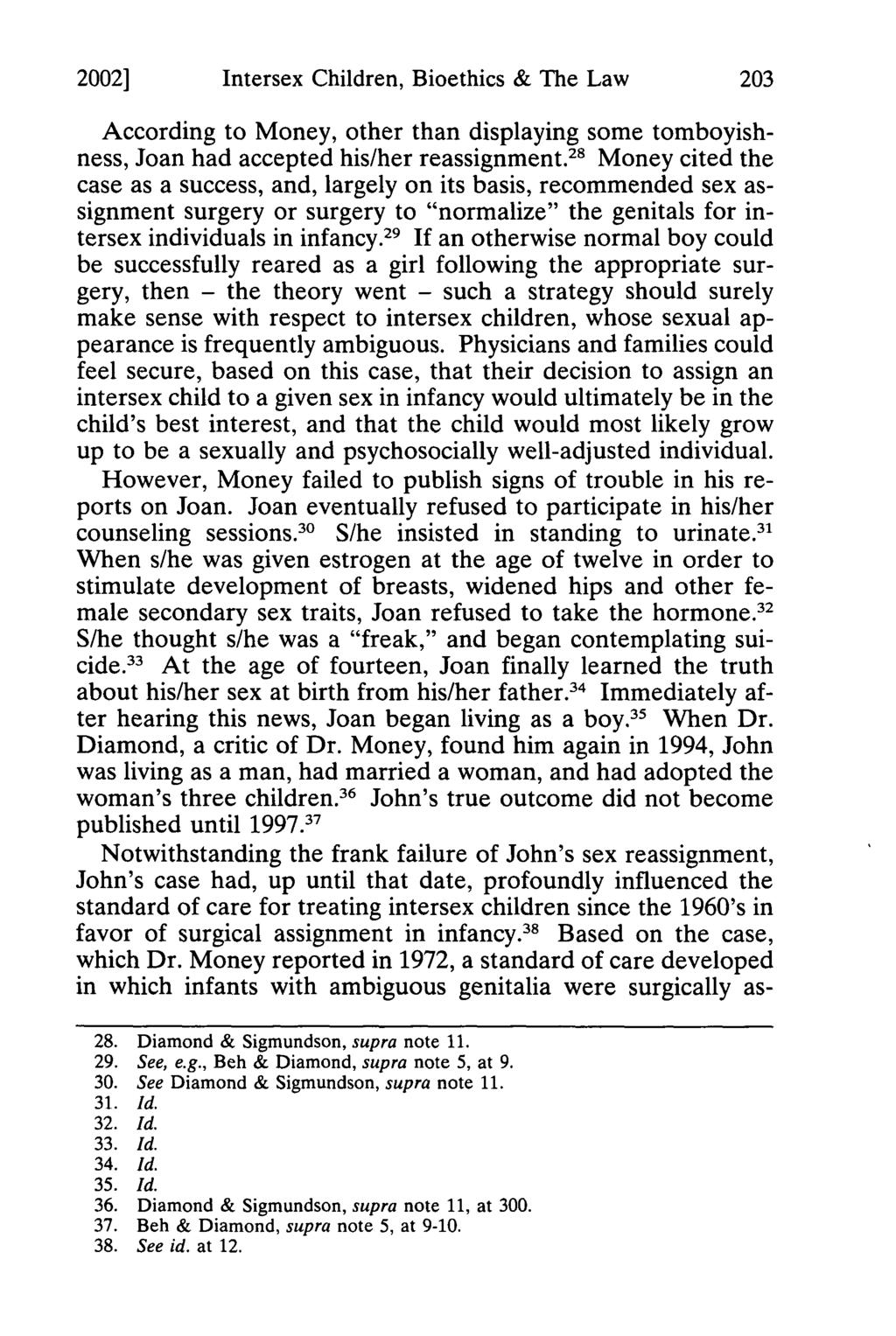 2002] Hermer: Paradigms Revised: Intersex Children, Bioethics & the Law Intersex Children, Bioethics & The Law According to Money, other than displaying some tomboyishness, Joan had accepted his/her