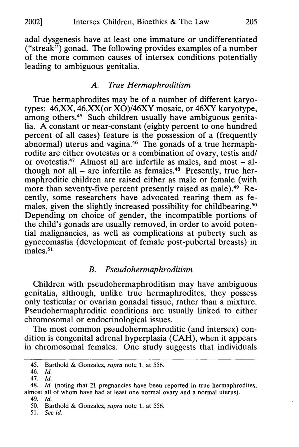20021 Hermer: Paradigms Revised: Intersex Children, Bioethics & the Law Intersex Children, Bioethics & The Law adal dysgenesis have at least one immature or undifferentiated ("streak") gonad.