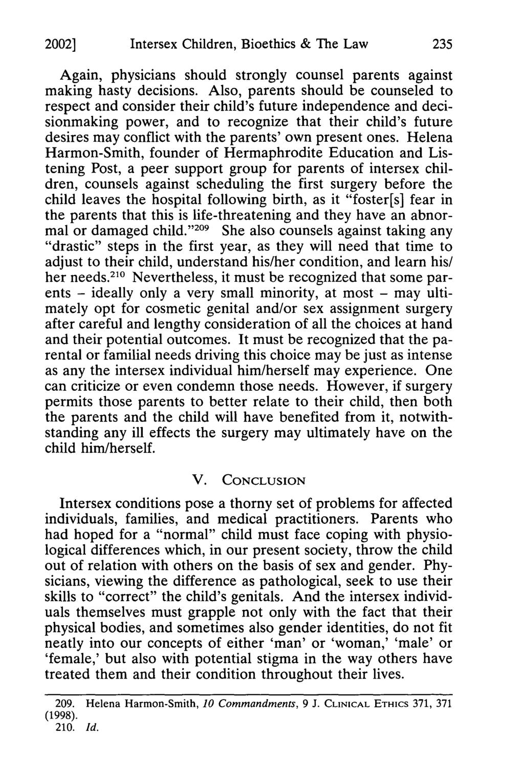 2002] Hermer: Paradigms Revised: Intersex Children, Bioethics & the Law Intersex Children, Bioethics & The Law Again, physicians should strongly counsel parents against making hasty decisions.