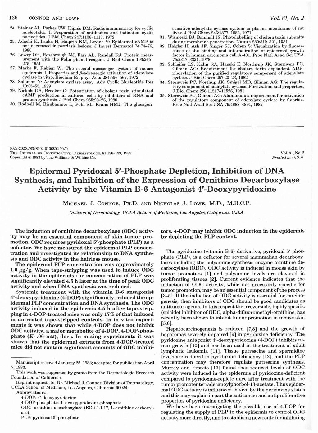136 CONNOR AND LOW 24. Steiner AL, Parker CW, Kipnis DM: Radioimmunoassay for yli nuleotides. I. Preparation of antibodies and iodinated yli nuleotides. J Bioi Chern 247:116-1113, 1972 25.