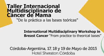 PROGRAMA 2 Taller Internacional Multidisciplinario de Cancer de Mama y Cuello Uterino Racional del tratamiento combinado con