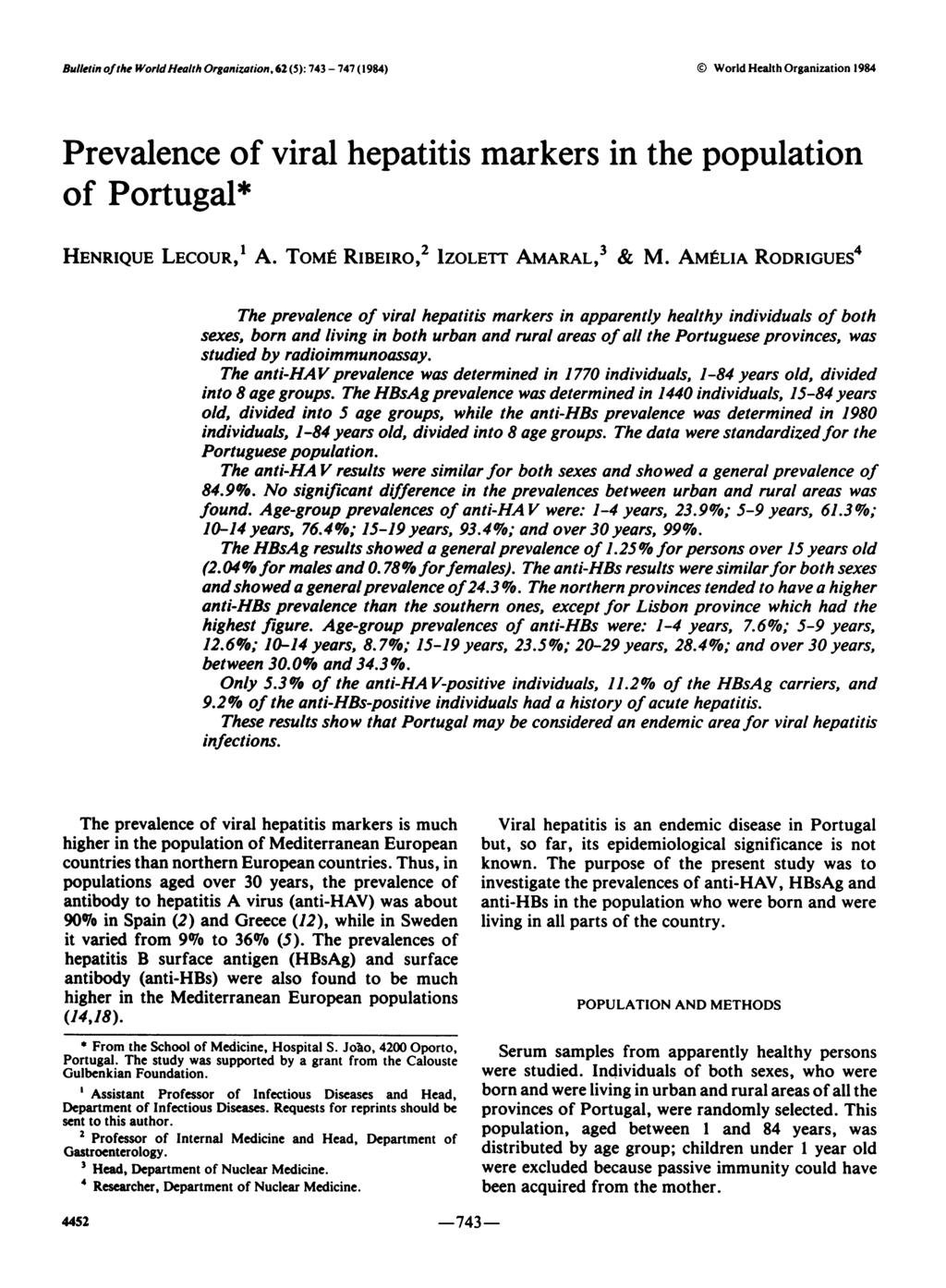 Bulletin ofthe World Health Organization, 62 (5): 743-747 (1984) O World Health Organization 1984 Prevalence of viral hepatitis markers in the population of Portugal* HENRIQUE LECOUR,' A.