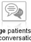 likelihood if patients have certain risk factors Engage patients in open conversations about